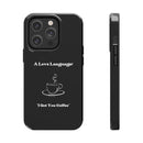 A Love Language Black Phone Case