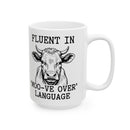 Fluent In 'Moo-ve Over' Language Mug
