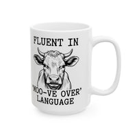 Fluent In 'Moo-ve Over' Language Mug