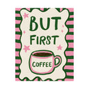 But First Coffee Poster