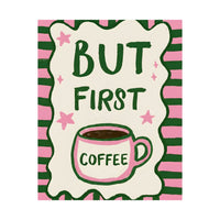 But First Coffee Poster