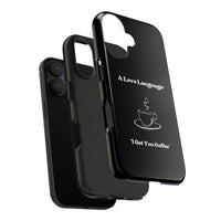 A Love Language Black Phone Case