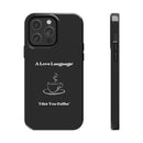 A Love Language Black Phone Case
