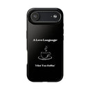 A Love Language Black Phone Case