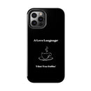 A Love Language Black Phone Case