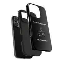 A Love Language Black Phone Case