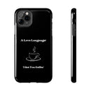 A Love Language Black Phone Case