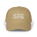 Big Fan of Coffee Embroidered Dad Cap
