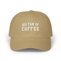 Big Fan of Coffee Embroidered Dad Cap