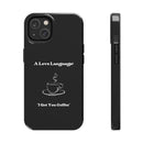 A Love Language Black Phone Case