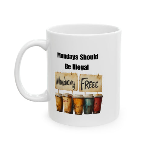 Monday Should Be Illegal Mug