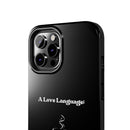 A Love Language Black Phone Case