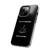 A Love Language Black Phone Case