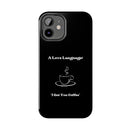 A Love Language Black Phone Case