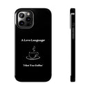 A Love Language Black Phone Case
