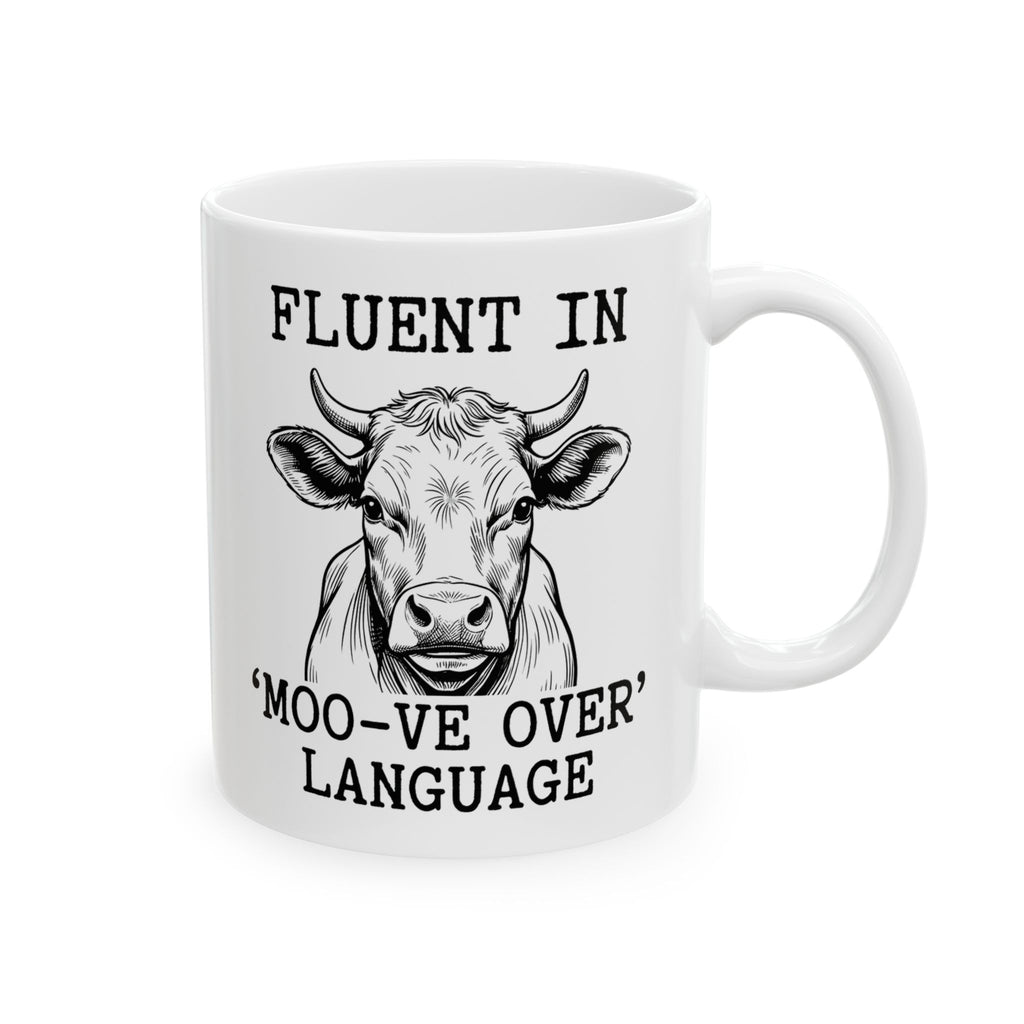 Fluent In 'Moo-ve Over' Language Mug