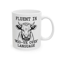 Fluent In 'Moo-ve Over' Language Mug