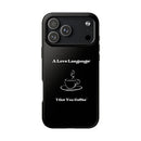 A Love Language Black Phone Case