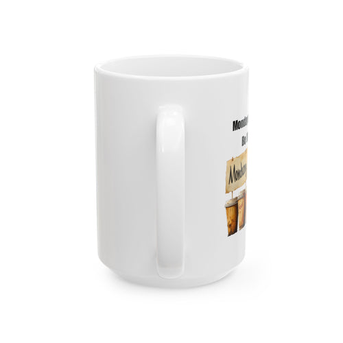Monday Should Be Illegal Mug