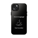 A Love Language Black Phone Case