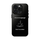 A Love Language Black Phone Case