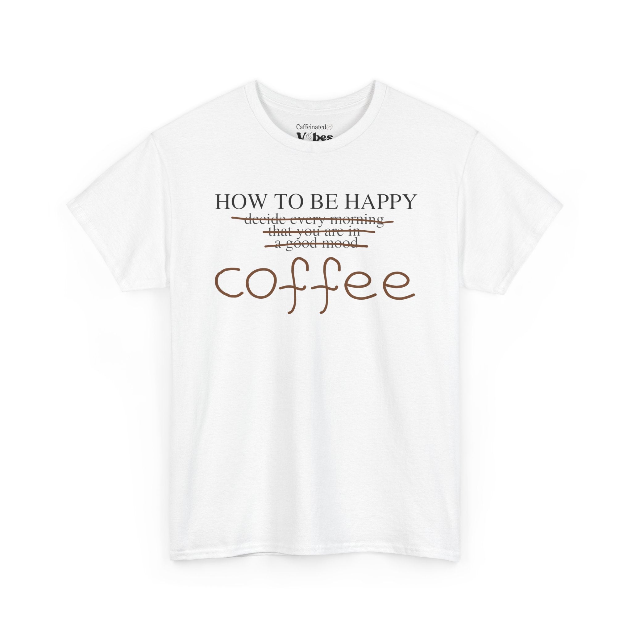 How To Be Happy Cotton T-Shirt