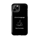 A Love Language Black Phone Case
