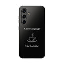 A Love Language Black Phone Case