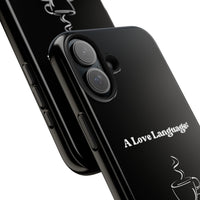 A Love Language Black Phone Case