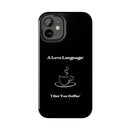 A Love Language Black Phone Case