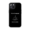 A Love Language Black Phone Case
