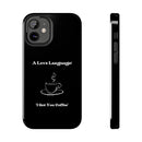 A Love Language Black Phone Case