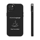 A Love Language Black Phone Case