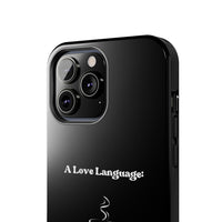 A Love Language Black Phone Case