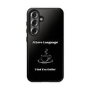 A Love Language Black Phone Case
