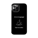 A Love Language Black Phone Case