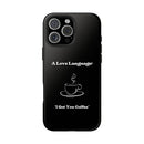 A Love Language Black Phone Case