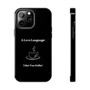 A Love Language Black Phone Case