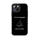 A Love Language Black Phone Case