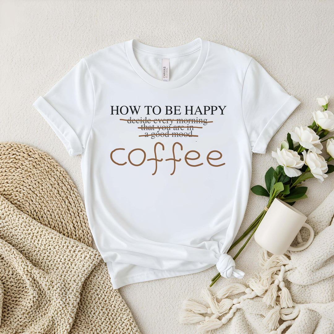How to Be Happy Cotton T-Shirt