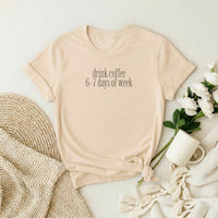 Drink Coffee 6-7 Days Premium T-Shirt