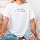 Drink Coffee 6-7 Days Premium T-Shirt
