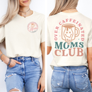 Over Caffeinated Moms Club Premium T-Shirt