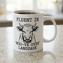 Fluent In 'Moo-ve Over' Language Mug