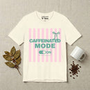 Caffeinated Mode Premium T‑Shirt