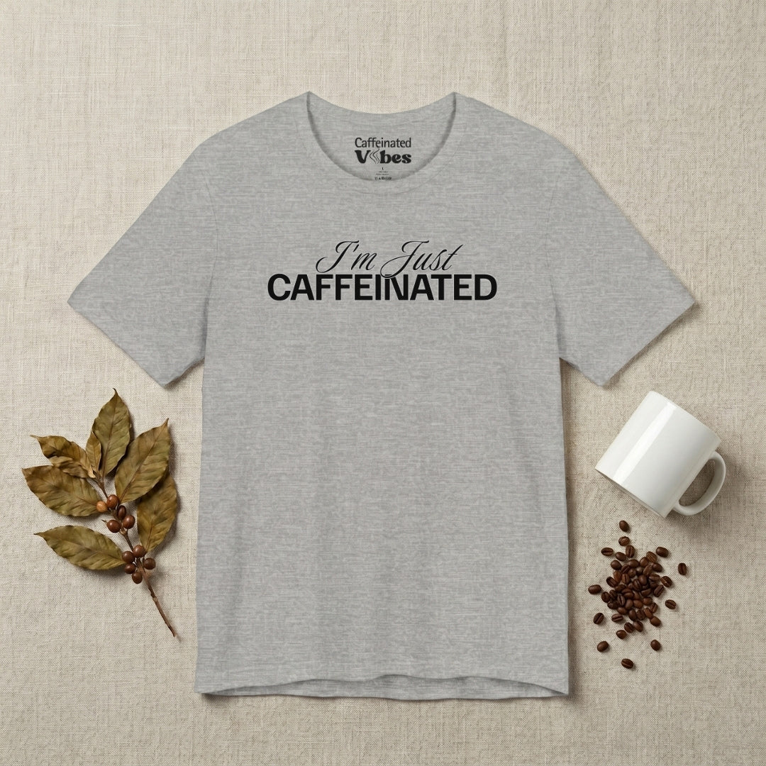 I'm Just Caffeinated Premium T-Shirt