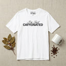 I'm Just Caffeinated Premium T-Shirt