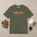 Coffee First Premium T-Shirt