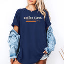 Coffee First Premium T-Shirt