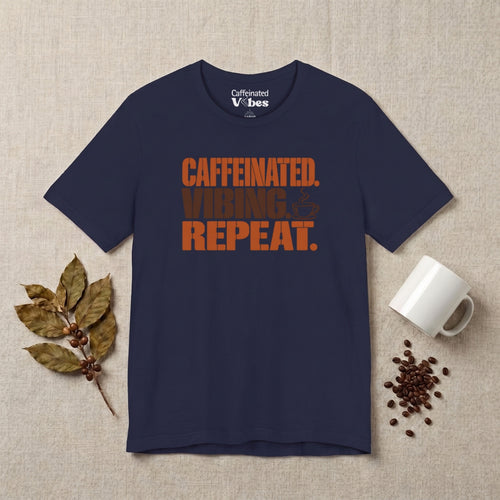 Caffeinated Vibing Repeat Premium T-Shirt